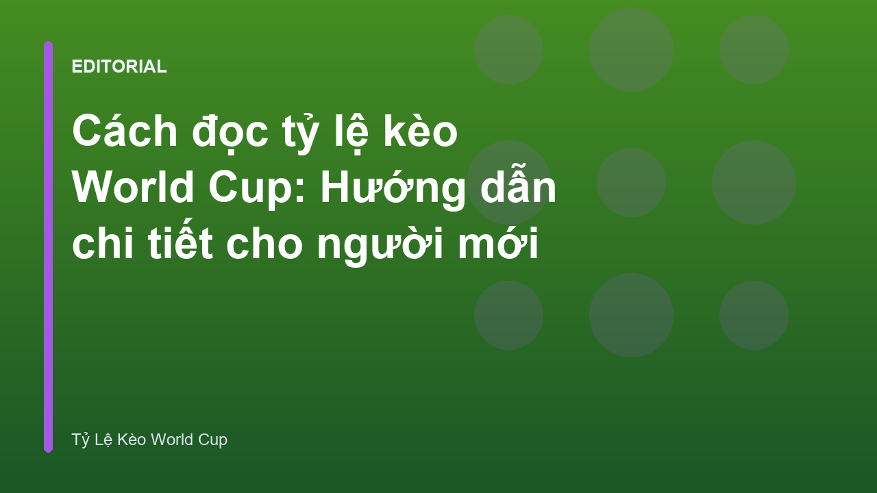 Cách đọc tỷ lệ kèo World Cup