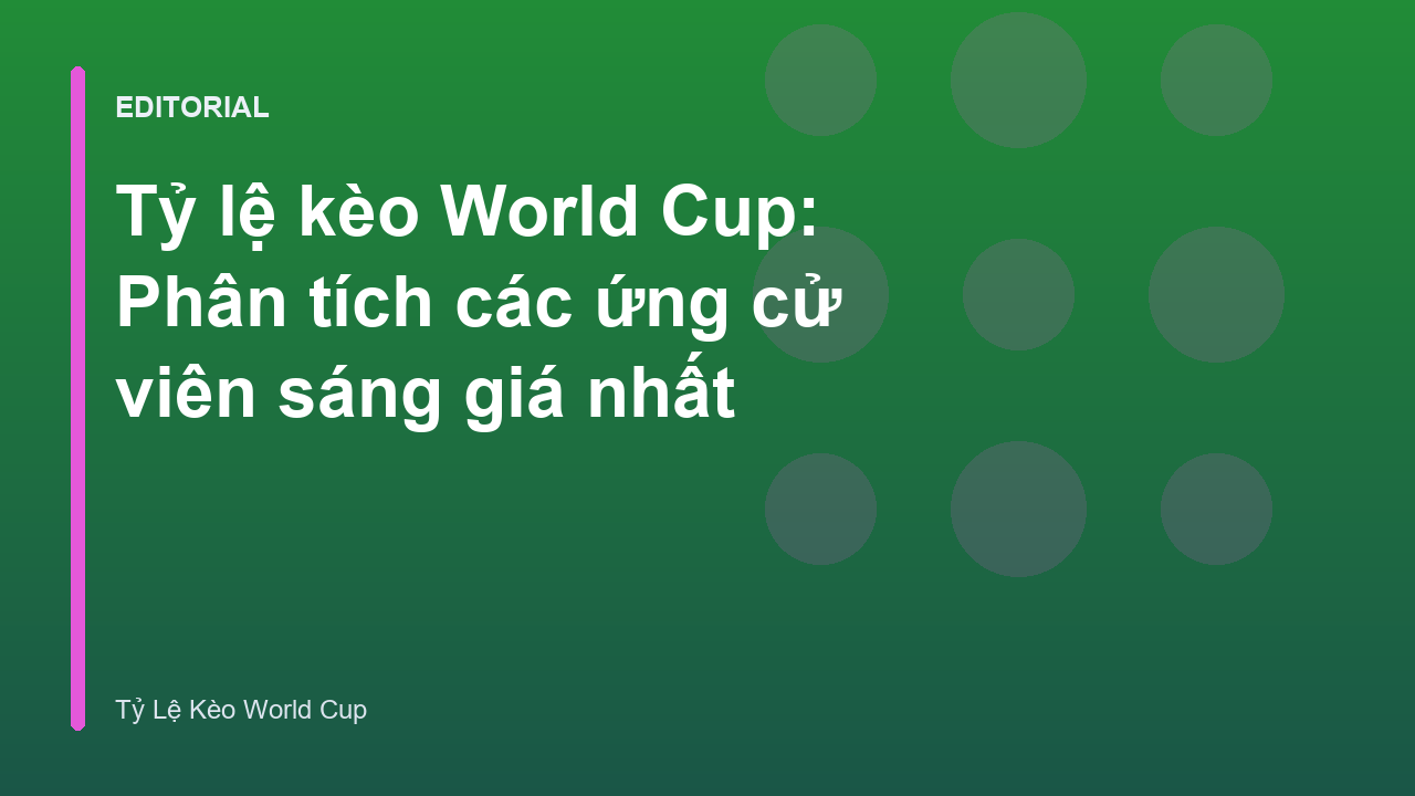 Phân tích tỷ lệ kèo World Cup của các đội bóng